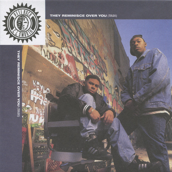 Pete Rock & C.L. Smooth - They Reminisce Over You (T.R.O.Y. 