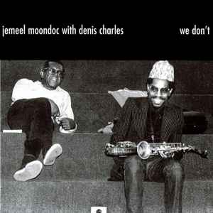 We Don't - Jemeel Moondoc With Denis Charles