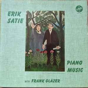 Erik Satie, Frank Glazer – Piano Music (Vinyl) - Discogs