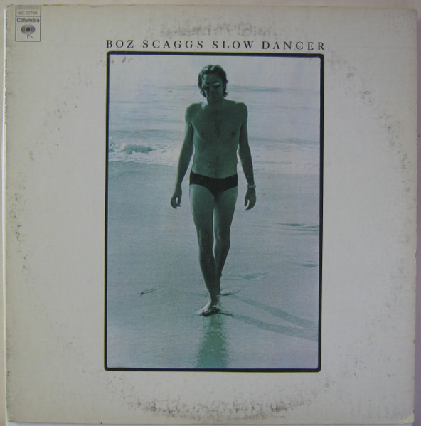 Boz Scaggs - Slow Dancer | Releases | Discogs