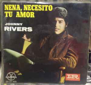 Johnny Rivers - Nena Necesito Tu Amor album cover