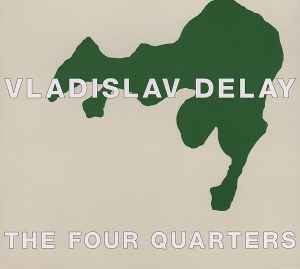 Vladislav Delay - The Four Quarters album cover