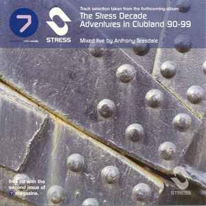 The Stress Decade: Adventures In Clubland 1990-99 (1999