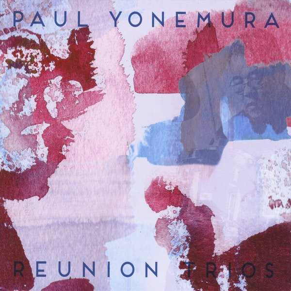 lataa albumi Paul Yonemura - Reunion Trios