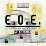 E.O.E. - Extension Of Eternity - - We're Coming album cover