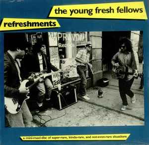 Young Fresh Fellows - Refreshments