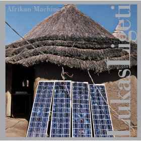 Lukas Ligeti - Afrikan Machinery album cover
