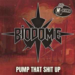 Biodome - Pump That Shit Up album cover