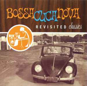 Various - Bossa Cuca Nova (Revisited Classics) album cover