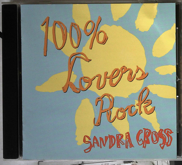 Sandra Cross – 100% Lovers Rock (1994, Vinyl) - Discogs