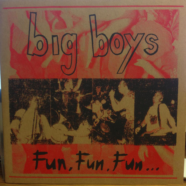 Big Boys – Fun, Fun, Fun... (1982, Vinyl) - Discogs