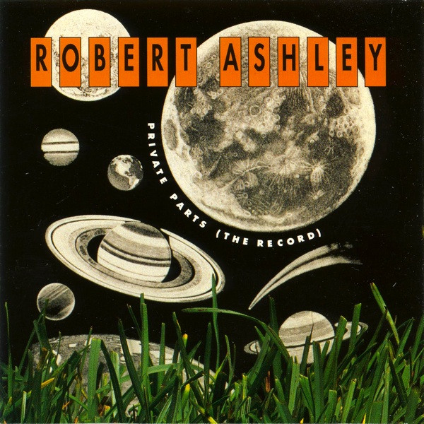 Robert Ashley – Private Parts (1978, Vinyl) - Discogs