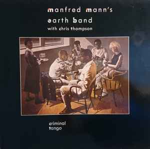 Manfred Mann's Earth Band With Chris Thompson - Criminal Tango 