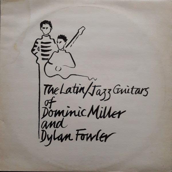 Album herunterladen Dominic Miller And Dylan Fowler - The LatinJazz Guitars Of Dominic Miller And Dylan Fowler