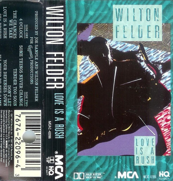 Wilton Felder – Love Is A Rush (1987, HQ, Dolby, Cassette) - Discogs