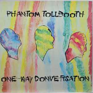 Phantom Tollbooth - One-Way Conversation
