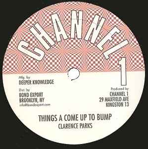 Clarence Parks - Things A Come Up To Bump