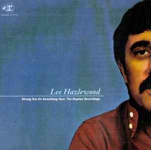 Lee Hazlewood - Strung Out On Something New: The Reprise Recordings album cover