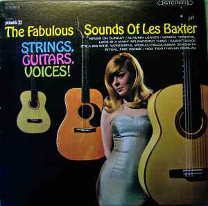 Les Baxter - The Fabulous Sounds Of Les Baxter, Strings, Guitars, Voices! album cover
