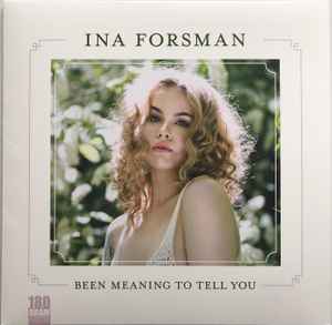 Been Meaning To Tell You - Ina Forsman