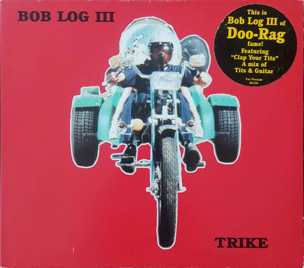 Bob Log III – Trike (1999, Vinyl) - Discogs