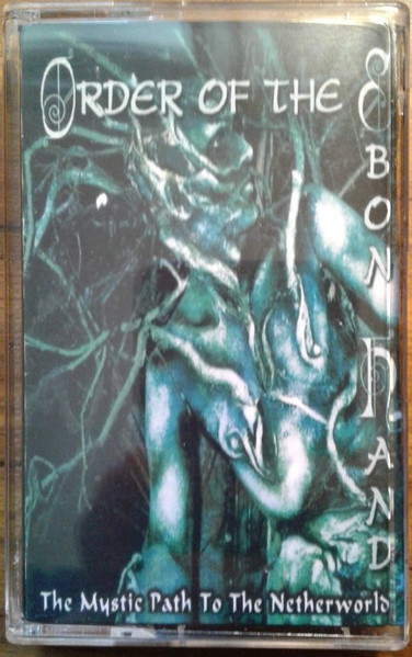 Order Of The Ebon Hand – The Mystic Path To The Netherworld (1997