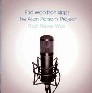 Eric Woolfson - Eric Woolfson Sings The Alan Parsons Project That Never Was