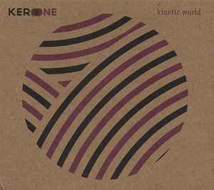 Kero One - Kinetic World | Releases | Discogs