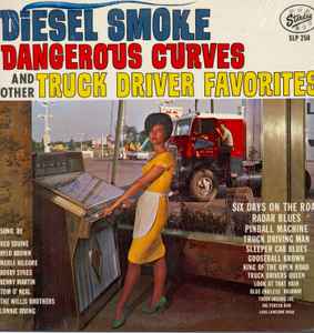 Various - Diesel Smoke, Dangerous Curves, And Other Truck Driver Favorites