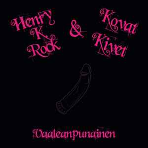 Henry K. Rock & Kovat Kivet - Vaaleanpunainen album cover