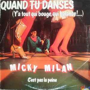 Quand Tu Danses (Y'A Tout Qui Bouge, Qui Balance !...) - Micky Milan