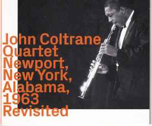 John Coltrane Quartet – Newport, New York, Alabama, 1963 Revisited