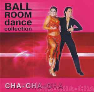 Ball Room Dance Collection Cha Cha Cha 2001 CD Discogs