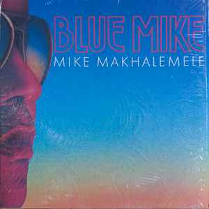 Blue Mike - Mike Makhalemele