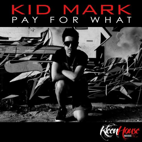 lataa albumi Kid Mark - Pay For What