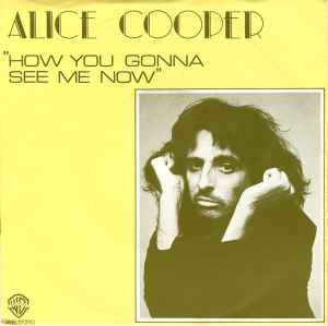 Alice Cooper (2) - How You Gonna See Me Now album cover