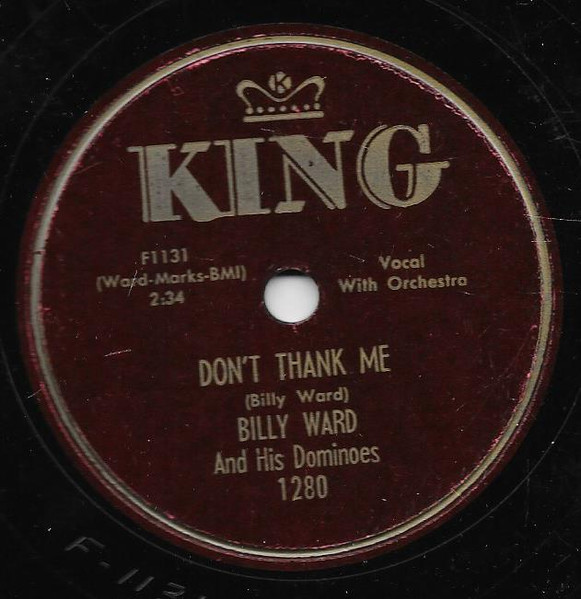 Billy Ward And His Dominoes – Don't Thank Me / Rags To Riches