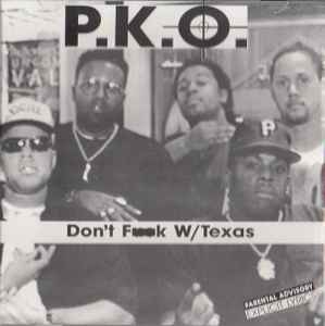 P.K.O. - Don't F**k W/ Texas | Releases | Discogs