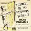 Hank Williams With His Drifting Cowboys - There'll Be No Teardrops Tonight
