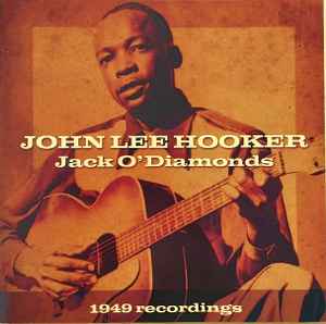 John Lee Hooker - Jack O'Diamonds 1949 Recordings album cover
