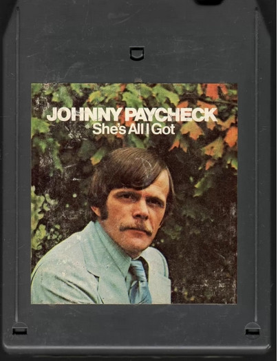 Johnny Paycheck – She's All I Got (1971