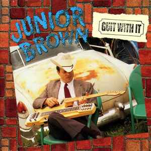 Junior Brown (2) - Guit With It