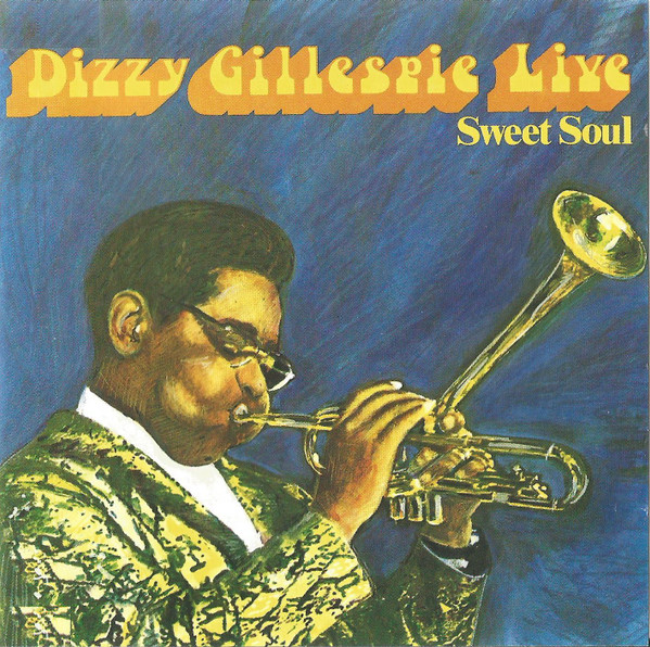 Dizzy Gillespie - Sweet Soul | Releases | Discogs