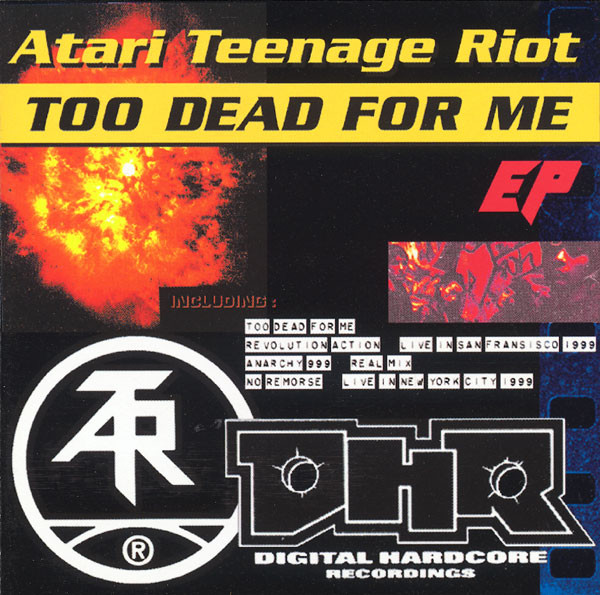 Atari Teenage Riot – Too Dead For Me EP (1999, Vinyl) - Discogs