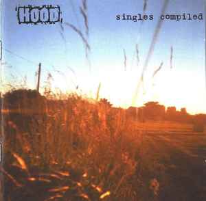 Hood - Singles Compiled