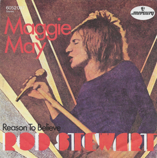 Rod Stewart – Reason To Believe / Maggie May (1971, Vinyl) - Discogs