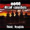 Dread Cannibals - Think Denglish