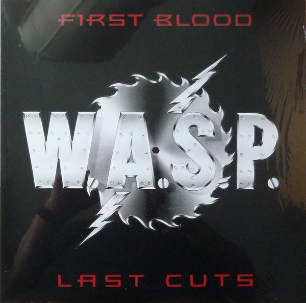 W.A.S.P. - First Blood Last Cuts | Releases | Discogs