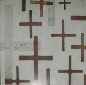 For The Birds - The Frames
