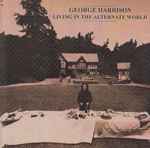 George Harrison – Living In The Alternate World (2006, CD) - Discogs